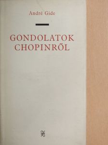 André Gide - Gondolatok Chopinről [antikvár]