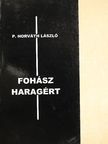 P. Horváth László - Fohász haragért [antikvár]
