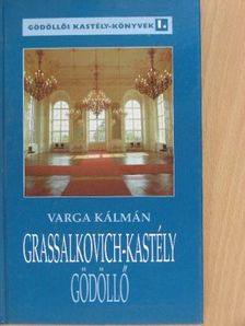 Varga Kálmán - Grassalkovich-kastély  [antikvár]