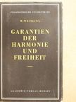 Wilhelm Weitling - Garantien der Harmonie und Freiheit [antikvár]