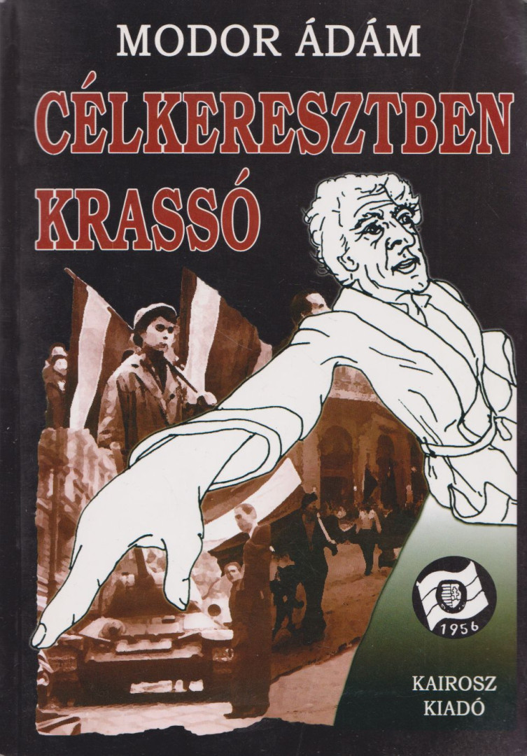 Modor Ádám - Célkeresztben Krassó (dedikált) [antikvár]
