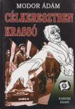 Modor Ádám - Célkeresztben Krassó (dedikált) [antikvár]