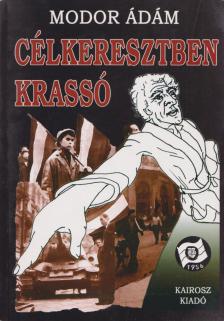 Modor Ádám - Célkeresztben Krassó (dedikált) [antikvár]