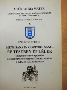 Dr. Szilágyi Ferenc - A túri Alma Mater [antikvár]