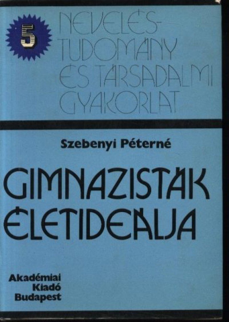 Szebenyi Péterné - Gimnazisták életideálja [antikvár]