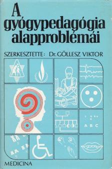 Dr. Göllesz Viktor - A gyógypedagógia alapproblémái [antikvár]