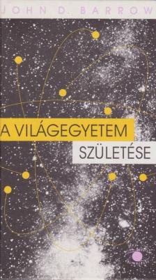 John D. Barrow - A világegyetem születése [antikvár]