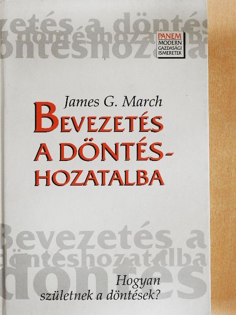 James G. March - Bevezetés a döntéshozatalba [antikvár]