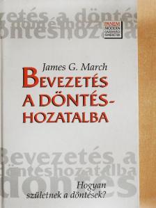 James G. March - Bevezetés a döntéshozatalba [antikvár]