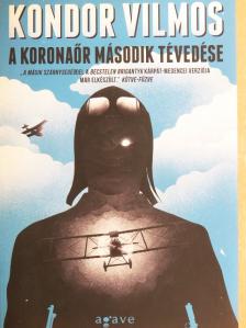 Kondor Vilmos - A koronaőr második tévedése [antikvár]