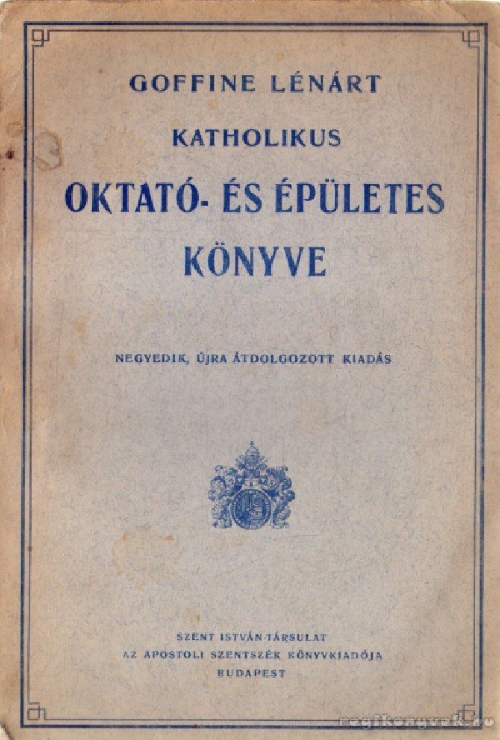 Goffine Lénárt - Katholikus oktató- és épületes könyve [antikvár]