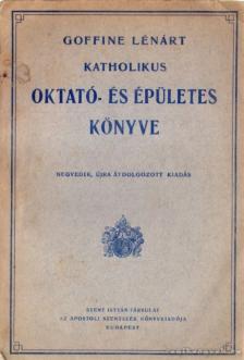 Goffine Lénárt - Katholikus oktató- és épületes könyve [antikvár]