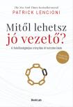 Patrick Lencioni - Mitől lehetsz jó vezető?- A felelősségteljes irányítás öt kulcsterülete-Vezetői tanmese [eKönyv: epub, mobi]