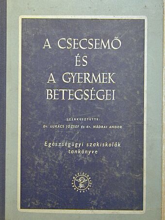 Dr. Balogh László - A csecsemő és a gyermek betegségei [antikvár]