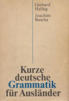 Joachim Buscha, Gerhard Helbig - Kurze deutsche Grammatik für Ausländer [antikvár]