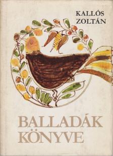 Kallós Zoltán - Balladák könyve [antikvár]