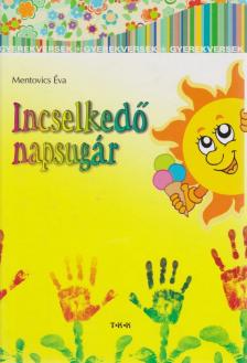 Mentovics Éva - Incselkedő napsugár [antikvár]
