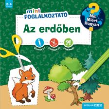 Az erdőben (Mit? Miért? Hogyan? Mini Foglalkoztató)