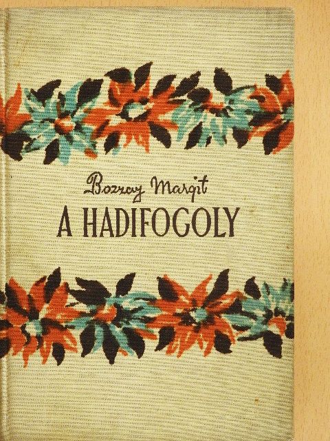 Bozzay Margit - A hadifogoly [antikvár]