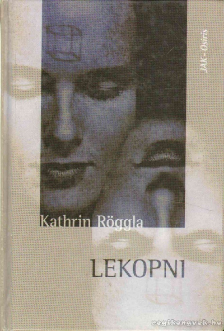 Röggla, Kathrin - Lekopni [antikvár]