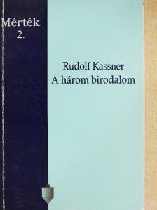 Rudolf Kassner - A három birodalom [antikvár]