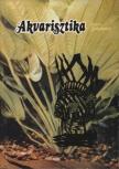 HORN PÉTER, ZSILINSZKY SÁNDOR - Akvarisztika [antikvár]