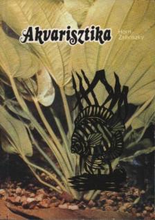 HORN PÉTER, ZSILINSZKY SÁNDOR - Akvarisztika [antikvár]