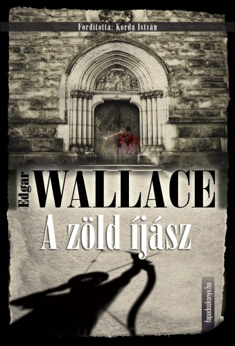 Edgar Wallace - A zöld íjász [eKönyv: epub, mobi]