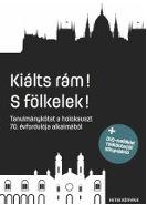 Kiálts rám! S fölkelek!
