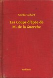 ACHARD, AMÉDÉE - Les Coups d épée de M. de la Guerche [eKönyv: epub, mobi]