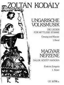 Kodály Zoltán - UNGARISCHE VOLKSMUSIK, DIE LIEDER FÜR MITTLERE STIMME,GESANG UND KLAVIER 1. BAND