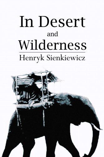 Henryk Sienkiewicz - In Desert and Wilderness [eKönyv: epub, mobi]