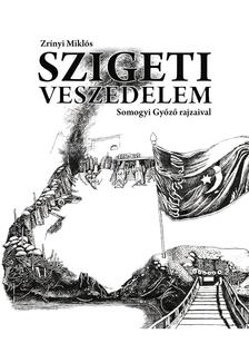 Zrínyi Miklós - Szigeti veszedelem