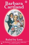 Barbara Cartland - 55. Ruled By Love [eKönyv: epub, mobi]