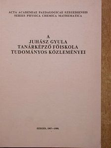 Miskolczi József - A Juhász Gyula Tanárképző Főiskola Tudományos Közleményei [antikvár]