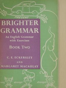 C. E. Eckersley - Brighter Grammar 2. [antikvár]