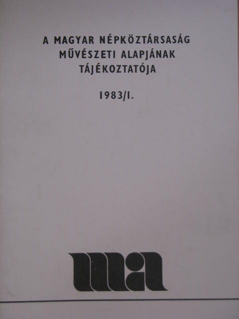 Chikán Bálint - A Magyar Népköztársaság Művészeti Alapjának Tájékoztatója 1983/1. [antikvár]