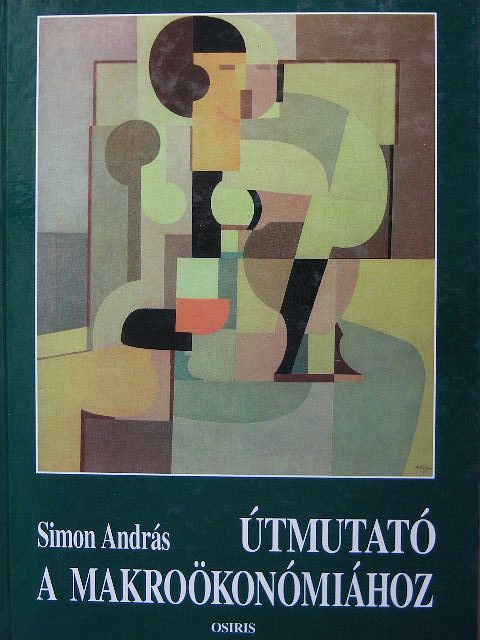 Simon András - Útmutató a makroökonómiához [antikvár]