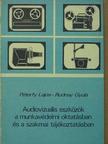 Péterfy Lajos - Audiovizuális eszközök a munkavédelmi oktatásban és a szakmai tájékoztatásban [antikvár]
