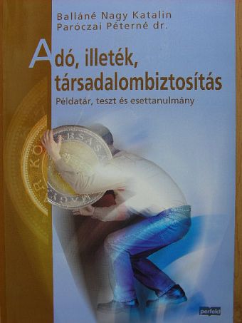 Balláné Nagy Katalin - Adó, illeték, társadalombiztosítás [antikvár]