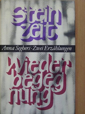 Anna Seghers - Steinzeit/Wiederbegegnung [antikvár]