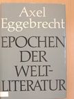 Axel Eggebrecht - Epochen der Weltliteratur [antikvár]
