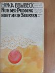 Erma Bombeck - Nur der Pudding hört mein Seufzen [antikvár]