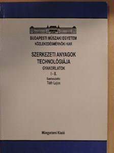 Dr. Berke Péter - Szerkezeti anyagok technológiája I-II. [antikvár]