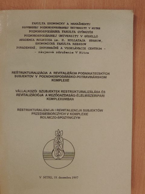 Ján Bitter - Vállalkozói szubjektek restrukturalizálása és revitalizációja a mezőgazdaság-élelmiszeripari komplexumban [antikvár]
