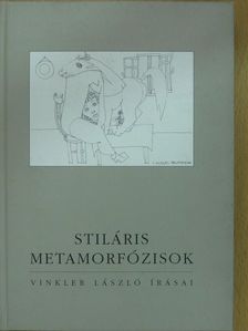 Vinkler László - Stiláris metamorfózisok (dedikált példány) [antikvár]