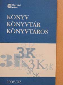 Bartók Györgyi - Könyv, könyvtár, könyvtáros 2008. február [antikvár]