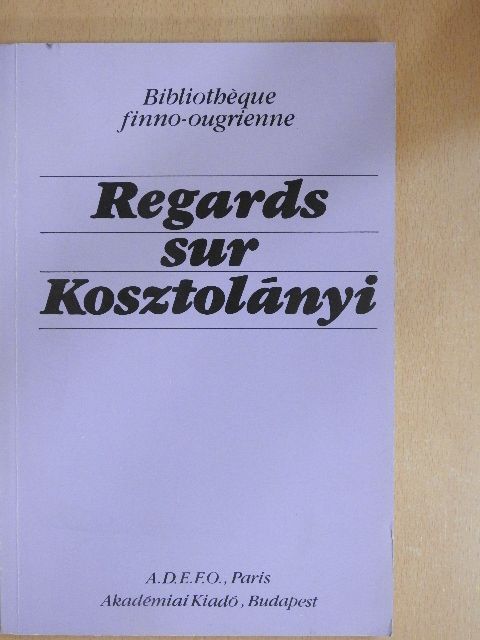 Bertrand Boiron - Regards sur Kosztolányi [antikvár]