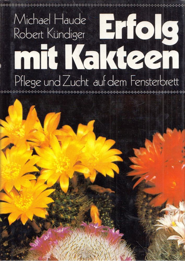 Michael Haude, Robert Kündiger - Erfolg mit Kakteen [antikvár]