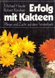 Michael Haude, Robert Kündiger - Erfolg mit Kakteen [antikvár]